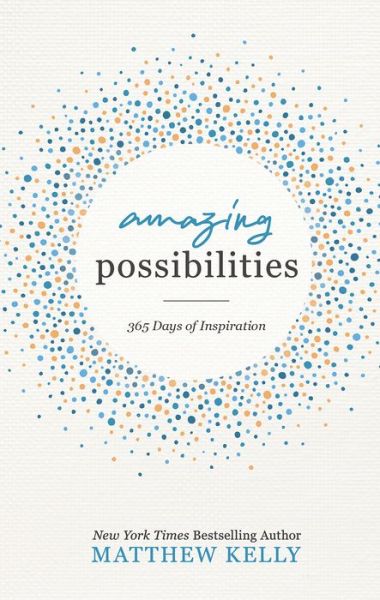 Cover for Matthew Kelly · Amazing Possibilities (Hardcover Book) (2020)