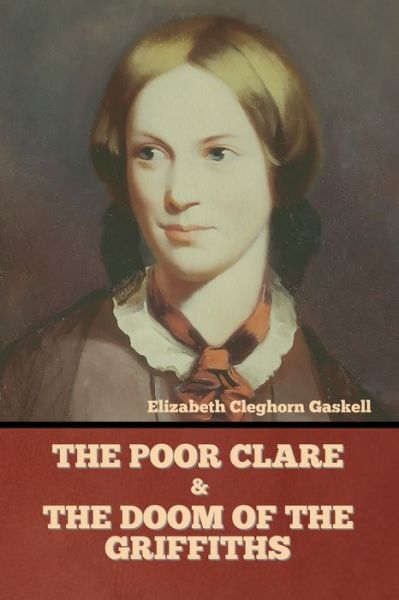 Cover for Elizabeth Cleghorn Gaskell · The Poor Clare and The Doom of the Griffiths (Paperback Book) (2022)