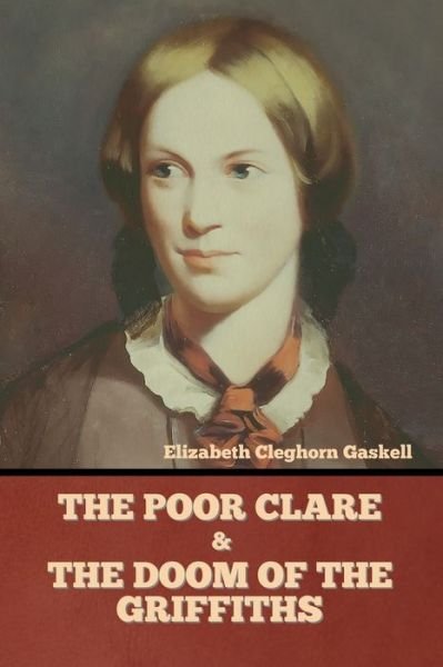 Cover for Elizabeth Cleghorn Gaskell · The Poor Clare and The Doom of the Griffiths (Paperback Bog) (2022)