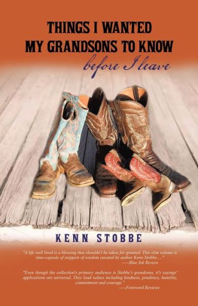 Things I Wanted My Grandsons to Know Before I Leave - Kenn Stobbe - Books - Pen Culture Solutions - 9781638127635 - September 21, 2023