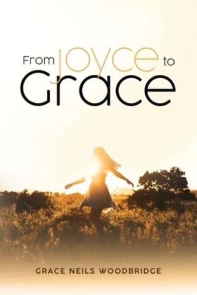 Cover for Grace Neils Woodbridge · From Joyce to Grace (Paperback Book) (2021)