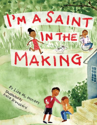 I'm a Saint in the Making - Lisa M. Hendey - Books - Paraclete Press, Incorporated - 9781640601635 - October 6, 2020