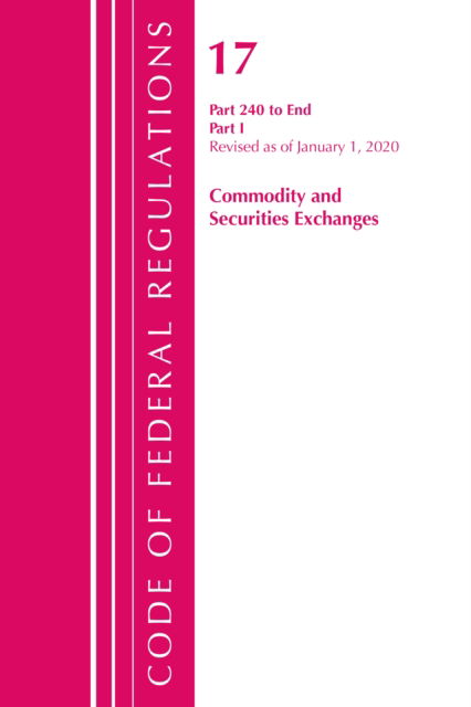 Cover for Office Of The Federal Register (U.S.) · Code of Federal Regulations, Title 17 Commodity and Securities Exchanges 240-End, Revised as of April 1, 2020: Part 1 - Code of Federal Regulations, Title 17 Commodity and Securities Exchanges (Paperback Book) (2021)