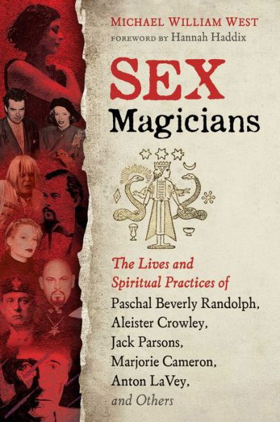 Sex Magicians: The Lives and Spiritual Practices of Paschal Beverly Randolph, Aleister Crowley, Jack Parsons, Marjorie Cameron, Anton LaVey, and Others - Michael William West - Bøger - Inner Traditions Bear and Company - 9781644111635 - 24. juni 2021