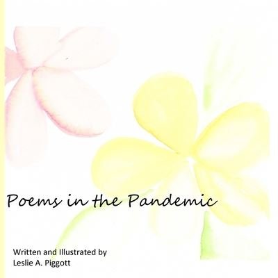 Cover for Leslie Piggott · Poems in the Pandemic (Paperback Book) (2021)