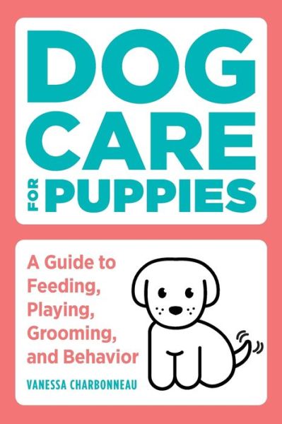 Cover for Vanessa Charbonneau · Dog Care for Puppies (Book) (2020)