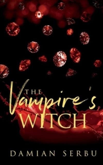 The Vampire's Witch - Damian Serbu - Böcker - NineStar Press, LLC - 9781648902635 - 19 april 2021