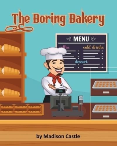 Boring Bakery - Madison Castle - Books - Gatekeeper Press - 9781662931635 - October 21, 2022