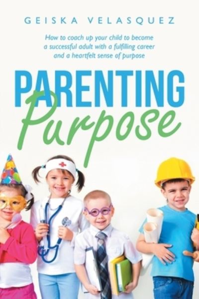 Cover for Geiska Velasquez · Parenting Purpose (Paperback Book) (2021)