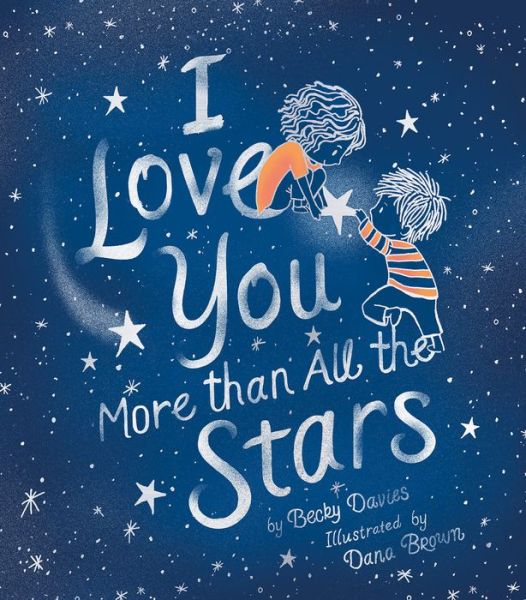 Cover for Becky Davies · I Love You More Than All the Stars (Hardcover Book) (2021)