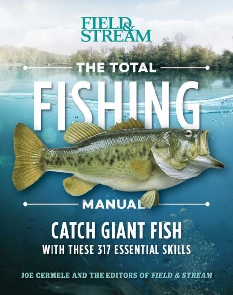 The Total Fishing Manual (Paperback Edition): 317 Essential Fishing Skills - Joe Cermele - Livros - Weldon Owen - 9781681882635 - 25 de abril de 2017