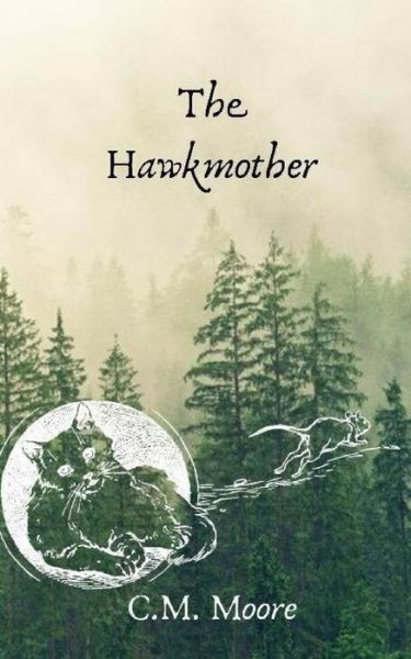 Cover for C M Moore · The Hawkmother (Paperback Book) (2019)