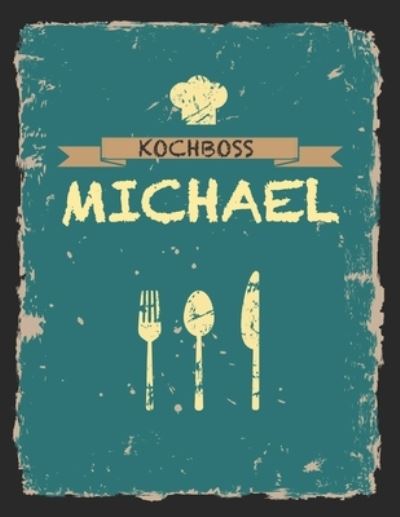 Kochboss Michael - Rezept Master - Livros - Independently Published - 9781694905635 - 22 de setembro de 2019