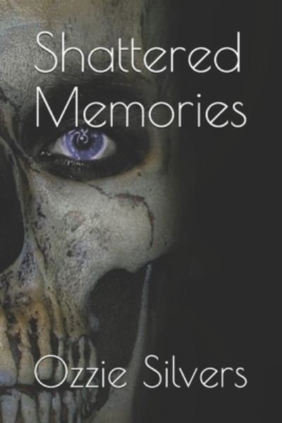 Cover for Ozzie Silvers · Shattered Memories (Paperback Bog) (2019)