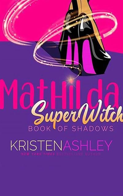 Cover for Kristen Ashley · Mathilda's Book of Shadows (CD) (2021)