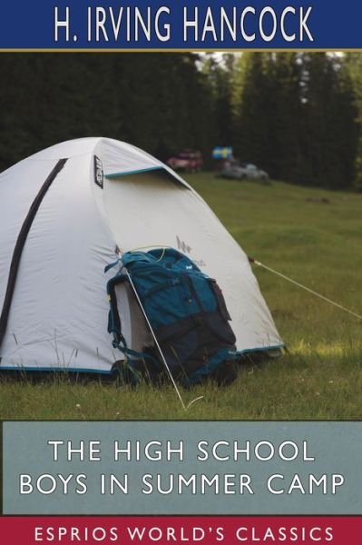 Cover for H Irving Hancock · The High School Boys in Summer Camp (Esprios Classics) (Paperback Book) (2024)