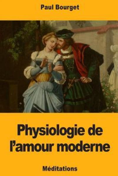 Cover for Paul Bourget · Physiologie de l'amour moderne (Taschenbuch) (2018)