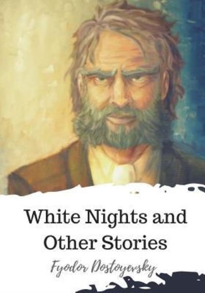 Cover for Fyodor Dostoyevsky · White Nights and Other Stories (Paperback Bog) (2018)