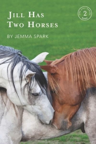 Cover for Jemma Spark · Jill Has Two Horses (Paperback Book) (2018)