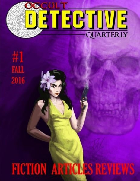 Occult Detective Quarterly #1 - Sam Gafford - Books - Createspace Independent Publishing Platf - 9781725867635 - August 20, 2018