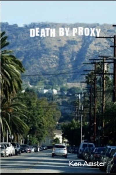 Cover for Ken A Amster · Death By Proxy (Taschenbuch) (2020)