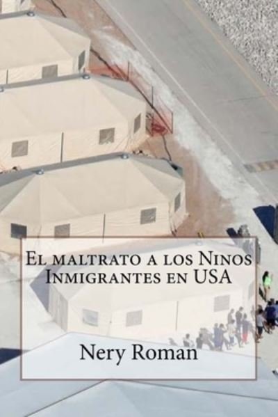 Cover for Nery Roman · El maltrato a los Ninos Inmigrantes en USA (Paperback Bog) (2018)