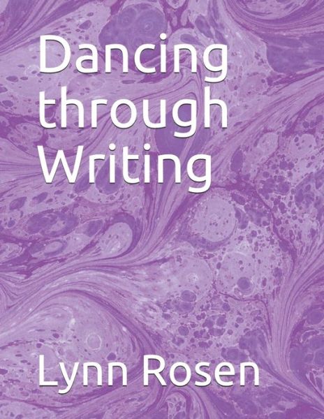 Cover for Lynn Rosen · Dancing Through Writing (Pocketbok) (2018)