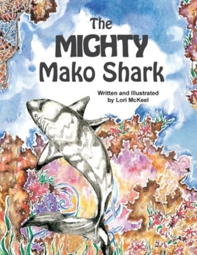 Cover for Lori J McKeel · The Mighty Mako Shark (Paperback Book) (2020)