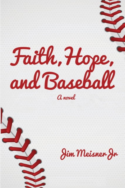 Cover for Jim Meisner · Faith, Hope, and Baseball (Paperback Book) (2020)