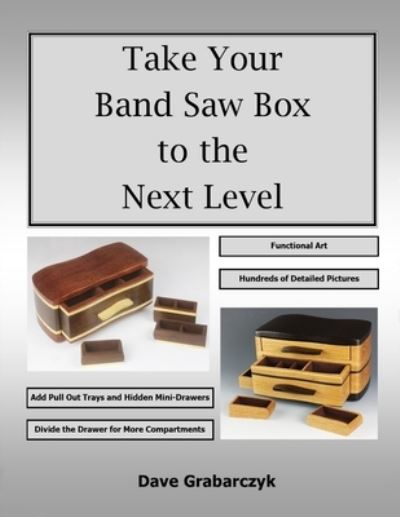 Cover for Dave Grabarczyk · Take Your Band Saw Box to the Next Level (Paperback Book) (2021)