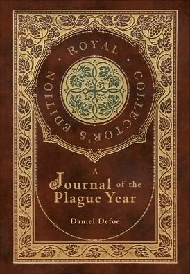 Cover for Daniel Defoe · A Journal of the Plague Year (Royal Collector's Edition) (Case Laminate Hardcover with Jacket) (Gebundenes Buch) [Royal Collector's edition] (2020)