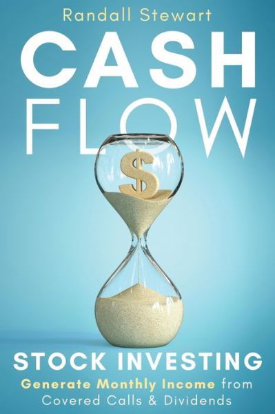 Cash Flow Stock Investing - Randall Stewart - Kirjat - Stewart Edge Publishing - 9781777251635 - tiistai 23. kesäkuuta 2020