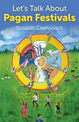 Cover for Siusaidh Ceanadach · Let's Talk About Pagan Festivals (Paperback Book) (2012)