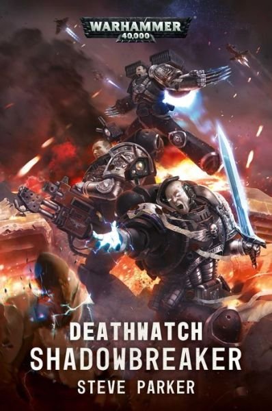 Cover for Steve Parker · Deathwatch: Shadowbreaker - Warhammer 40,000 (Paperback Bog) (2019)