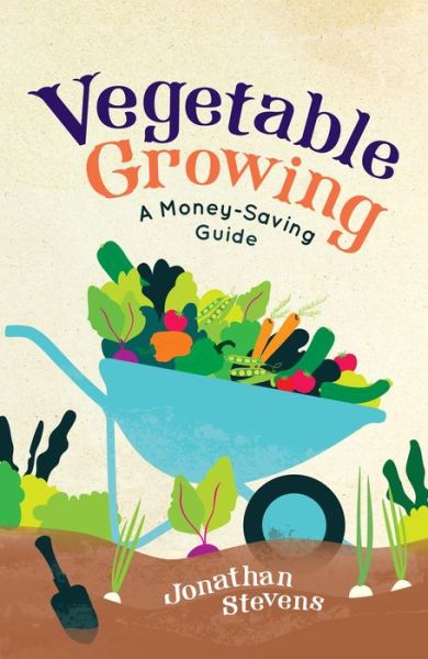 Cover for Jonathan Stevens · Vegetable Growing: A Money-saving Guide (Paperback Book) (2017)