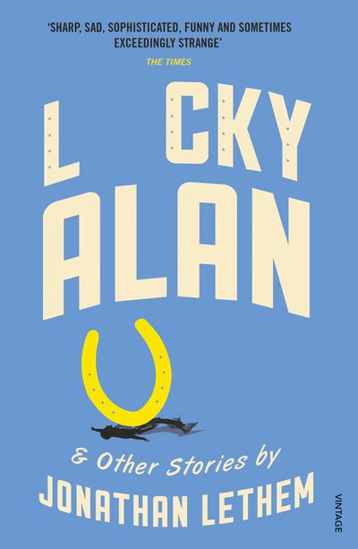 Lucky Alan - Jonathan Lethem - Bøger - Vintage Publishing - 9781784701635 - 7. juli 2016