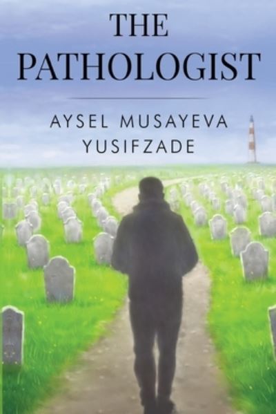 Cover for Aysel Musayeva Yusifzade · The Pathologist (Paperback Book) (2021)