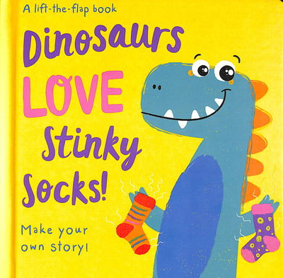 Cover for Jenny Copper · Dinosaurs LOVE Stinky Socks! - Lift the Flap - Lift the Flap Storymaker (Board book) (2019)