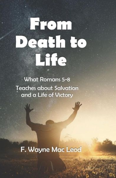 Cover for F Wayne Mac Leod · From Death to Life (Paperback Book) (2018)