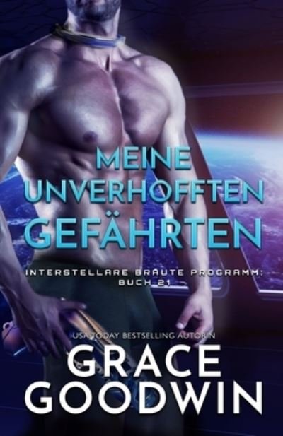Cover for Grace Goodwin · Meine unverhofften Gefahrten: Grossdruck - Interstellare Bra&amp;#776; ute Programm (Pocketbok) [Large type / large print edition] (2021)