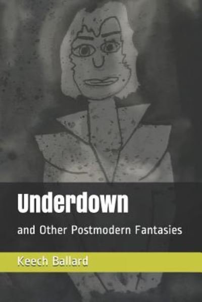 Cover for Keech Ballard · Underdown (Pocketbok) (2019)
