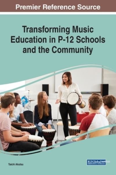 Cover for Taichi Akutsu · Transforming Music Education in P-12 Schools and the Community (Bog) (2020)