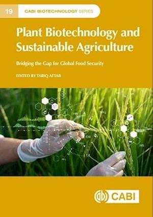 Cover for Plant Biotechnology and Sustainable Agriculture: Bridging the Gap for Global Food Security - CABI Biotechnology Series (Hardcover bog) (2025)