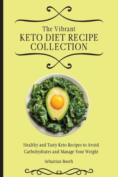 Cover for Sebastian Booth · The Vibrant Keto Diet Recipe Collection (Paperback Book) (2021)