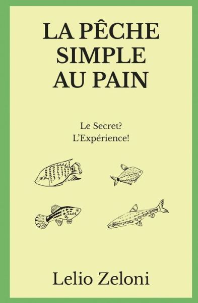 Cover for Lelio Zeloni · Pêche Simple Au Pain (Book) (2022)