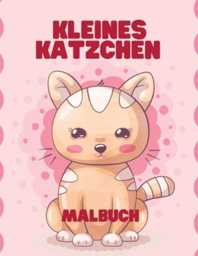 Cover for Melamie Rosch · Kleines Katzchen Malbuch: Interessante und lustige Ausmalbilder fur Kinder (Paperback Book) (2021)