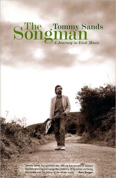 The Songman: A Journey in Irish Music - Tommy Sands - Books - The Lilliput Press Ltd - 9781843510635 - May 20, 2005
