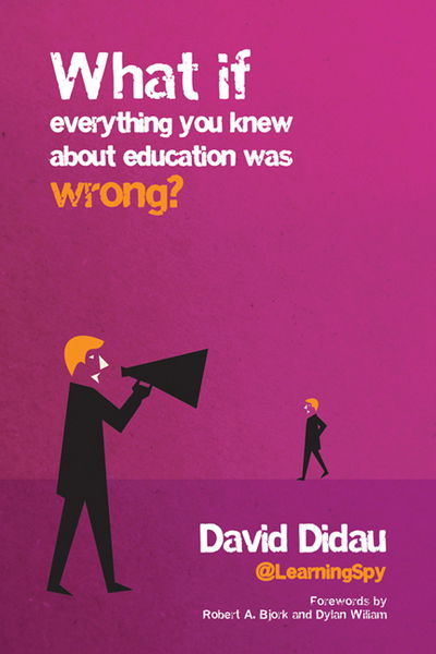 Cover for David Didau · What if everything you knew about education was wrong? (Hardcover Book) (2015)