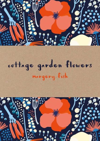 Cover for Margery Fish · Cottage Garden Flowers (Hardcover Book) (2016)