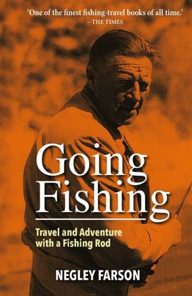 Cover for Negley Farson · Going Fishing: Travel and Adventure with a Fishing Rod (Hardcover bog) [New edition] (2003)